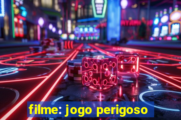 filme: jogo perigoso